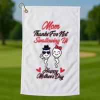 Thanks For Not Swallowing Us Happy Mother's Day Golf Towel