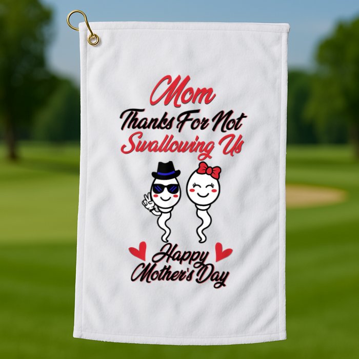 Thanks For Not Swallowing Us Happy Mother's Day Golf Towel