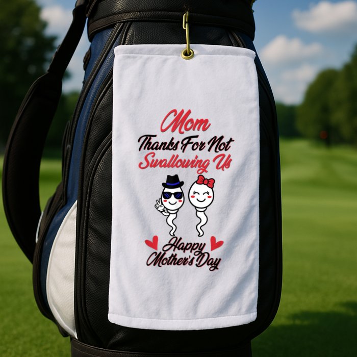 Thanks For Not Swallowing Us Happy Mother's Day Golf Towel