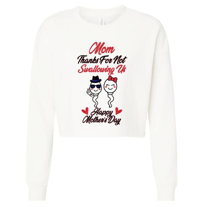 Thanks For Not Swallowing Us Happy Mother's Day Cropped Pullover Crew