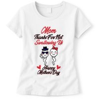 Thanks For Not Swallowing Us Happy Mother's Day Womens T-Shirt