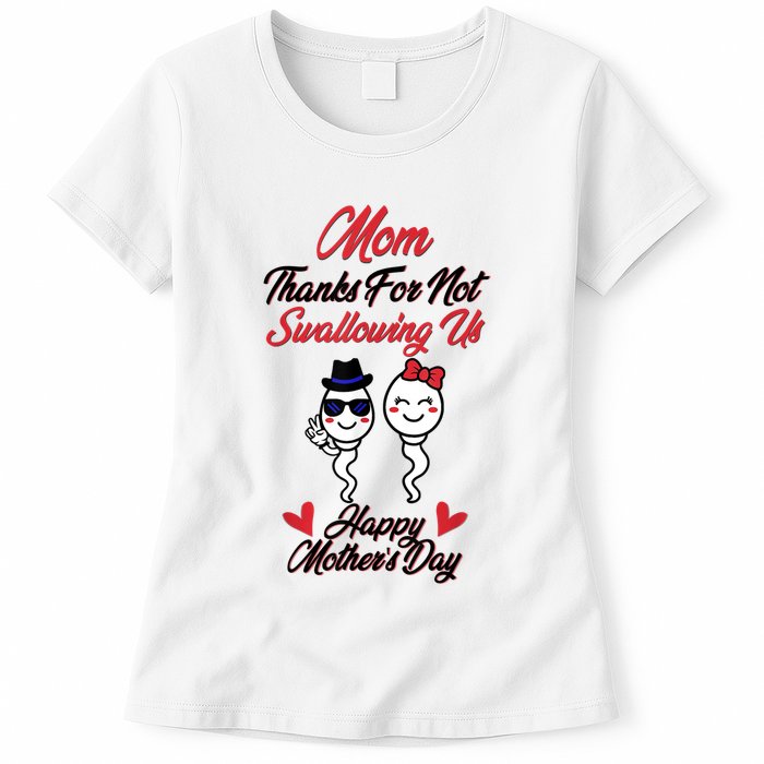 Thanks For Not Swallowing Us Happy Mother's Day Womens T-Shirt
