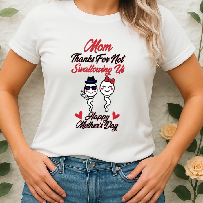Thanks For Not Swallowing Us Happy Mother's Day Womens T-Shirt