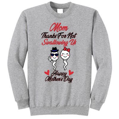 Thanks For Not Swallowing Us Happy Mother's Day Tall Sweatshirt