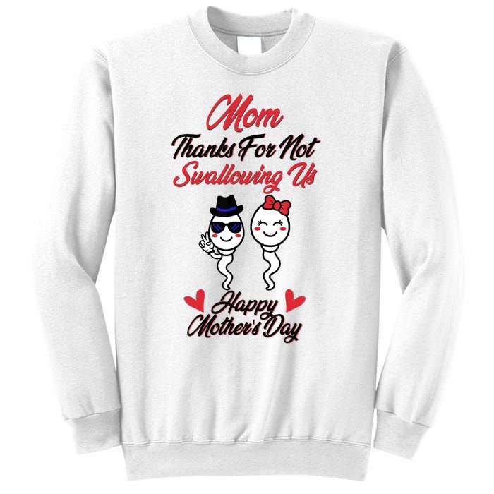 Thanks For Not Swallowing Us Happy Mother's Day Sweatshirt