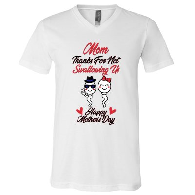 Thanks For Not Swallowing Us Happy Mother's Day V-Neck T-Shirt