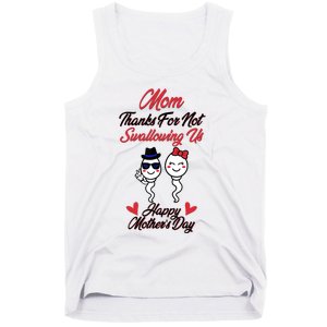 Thanks For Not Swallowing Us Happy Mother's Day Tank Top