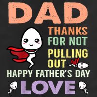 Thanks For Not Pulling Out Funny Happy Fathers Day Cool Comfort Performance Bucket Hat