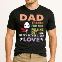 Thanks For Not Pulling Out Funny Happy Fathers Day Performance Shirt