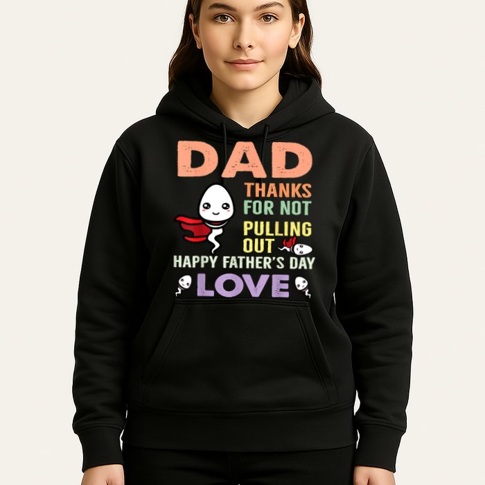 Thanks For Not Pulling Out Funny Happy Fathers Day Hoodie
