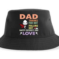 Thanks For Not Pulling Out Funny Happy Fathers Day Sustainable Bucket Hat