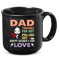 Thanks For Not Pulling Out Funny Happy Fathers Day 15oz Campfire Ceramic Mug
