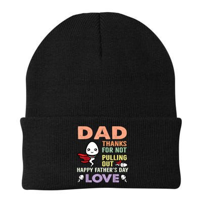 Thanks For Not Pulling Out Funny Happy Fathers Day Beanie