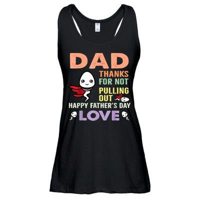 Thanks For Not Pulling Out Funny Happy Fathers Day Ladies Essential Flowy Tank