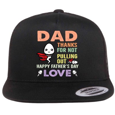 Thanks For Not Pulling Out Funny Happy Fathers Day Flatbill Hat