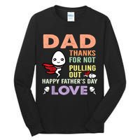 Thanks For Not Pulling Out Funny Happy Fathers Day Tall Long Sleeve T-Shirt