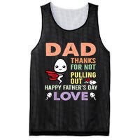 Thanks For Not Pulling Out Funny Happy Fathers Day Mesh Reversible Basketball Jersey Tank