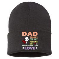 Thanks For Not Pulling Out Funny Happy Fathers Day Sustainable Knit Beanie