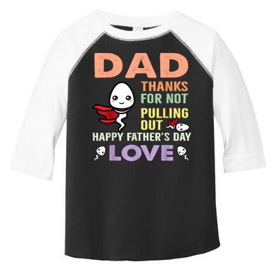 Thanks For Not Pulling Out Funny Happy Fathers Day Toddler Fine Jersey T-Shirt