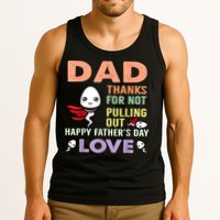 Thanks For Not Pulling Out Funny Happy Fathers Day Tank Top