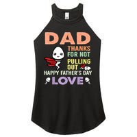 Thanks For Not Pulling Out Funny Happy Fathers Day Women's Perfect Tri Rocker Tank