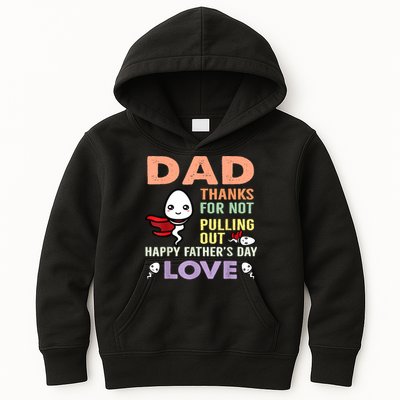 Thanks For Not Pulling Out Funny Happy Fathers Day Kids Hoodie