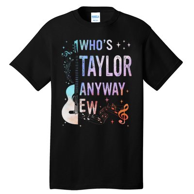 Taylor First Name Who Is Taylor Anyway Ew Groovy 80s Tall T-Shirt