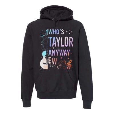 Taylor First Name Who Is Taylor Anyway Ew Groovy 80s Premium Hoodie