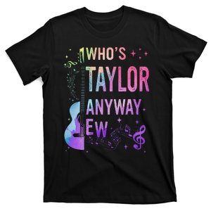 Taylor First Name Who Is Taylor Anyway Ew Groovy 80S T-Shirt