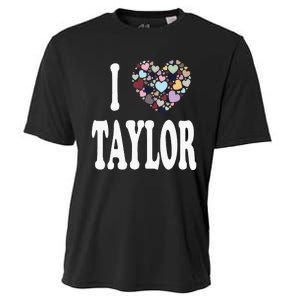 Taylor First Name Girl I Love Taylor Cooling Performance Crew T-Shirt