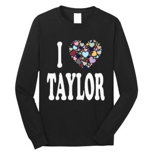 Taylor First Name Girl I Love Taylor Long Sleeve Shirt