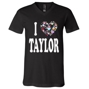 Taylor First Name Girl I Love Taylor V-Neck T-Shirt