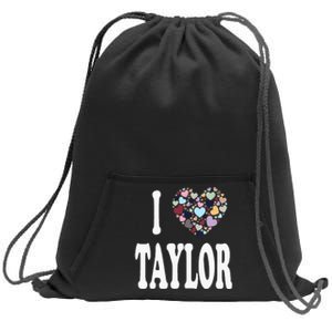 Taylor First Name Girl I Love Taylor Sweatshirt Cinch Pack Bag