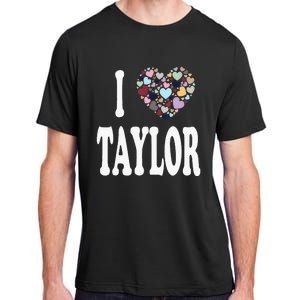 Taylor First Name Girl I Love Taylor Adult ChromaSoft Performance T-Shirt