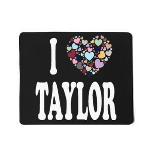 Taylor First Name Girl I Love Taylor Mousepad