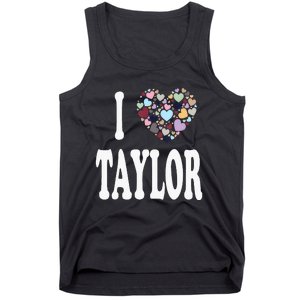 Taylor First Name Girl I Love Taylor Tank Top