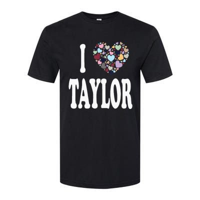 Taylor First Name Girl I Love Taylor Softstyle® CVC T-Shirt