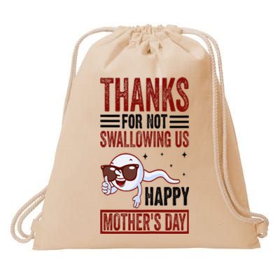 Thanks For Not Swallowing Us Happy MotherS Day Mom Drawstring Bag