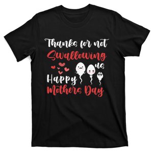 Thanks For Not Swallowing Us Happy Mother's Day Father's Day T-Shirt