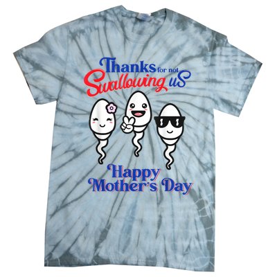 Thanks For Not Swallowing Us Happy Mother's Day Tie-Dye T-Shirt