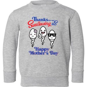 Thanks For Not Swallowing Us Happy Mother's Day Toddler Sweatshirt