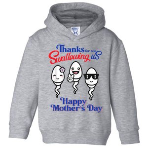 Thanks For Not Swallowing Us Happy Mother's Day Toddler Hoodie