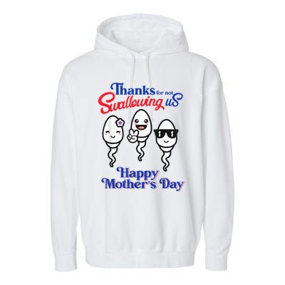 Thanks For Not Swallowing Us Happy Mother's Day Garment-Dyed Fleece Hoodie