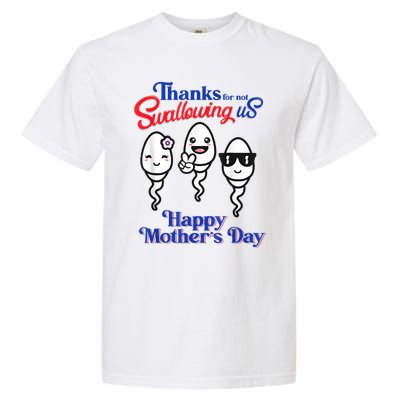 Thanks For Not Swallowing Us Happy Mother's Day Garment-Dyed Heavyweight T-Shirt