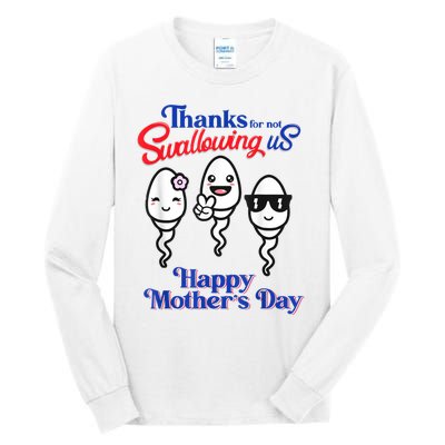 Thanks For Not Swallowing Us Happy Mother's Day Tall Long Sleeve T-Shirt