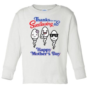 Thanks For Not Swallowing Us Happy Mother's Day Toddler Long Sleeve Shirt