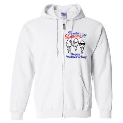 Thanks For Not Swallowing Us Happy Mother's Day Full Zip Hoodie