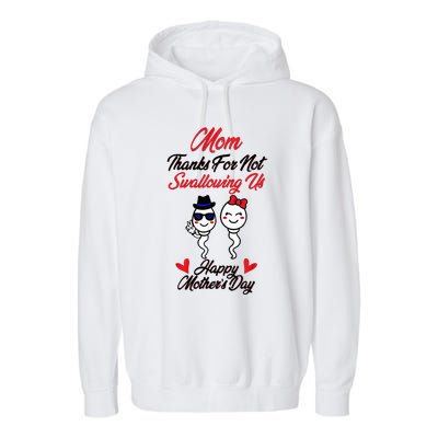 Thanks For Not Swallowing Us Happy MotherS Day Garment-Dyed Fleece Hoodie