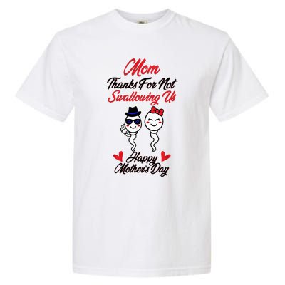 Thanks For Not Swallowing Us Happy MotherS Day Garment-Dyed Heavyweight T-Shirt