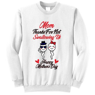 Thanks For Not Swallowing Us Happy MotherS Day Sweatshirt
